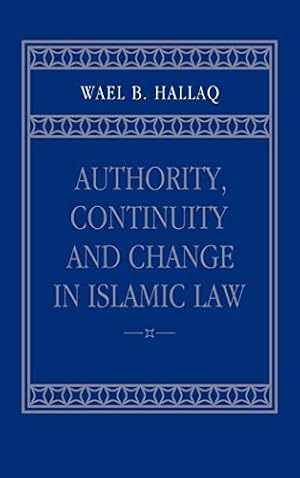 Bild des Verkufers fr Authority, Continuity and Change in Islamic Law zum Verkauf von WeBuyBooks