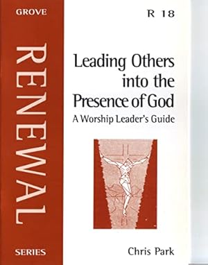 Bild des Verkufers fr Leading Others into the Presence of God: A Worship Leader's Guide: 18 (Renewal Series) zum Verkauf von WeBuyBooks