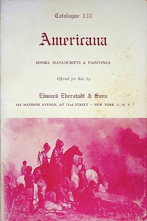 Bild des Verkufers fr Catalogue 133: Americana Books, Manuscripts & Paintings Offered for Sale by Edward Eberstadt & Sons zum Verkauf von Epilonian Books