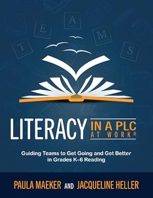 Imagen del vendedor de Literacy in a Plc at Work(r): Guiding Teams to Get Going and Get Better in Grades K-6 Reading (Implement the Plc at Work(r) Process to Support Stude (Paperback or Softback) a la venta por BargainBookStores