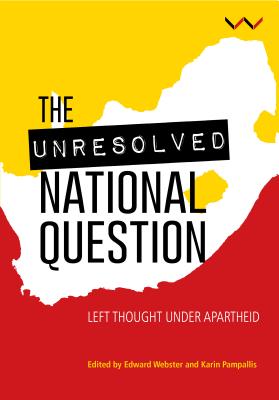 Imagen del vendedor de Unresolved National Question in South Africa: Left Thought Under Apartheid and Beyond (Paperback or Softback) a la venta por BargainBookStores