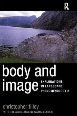 Bild des Verkufers fr Body and Image: Explorations in Landscape Phenomenology 2 zum Verkauf von WeBuyBooks