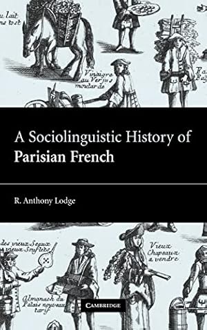 Imagen del vendedor de A Sociolinguistic History of Parisian French a la venta por WeBuyBooks