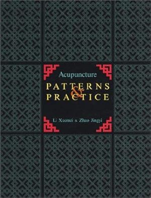 Image du vendeur pour Acupuncture Patterns and Practice mis en vente par WeBuyBooks