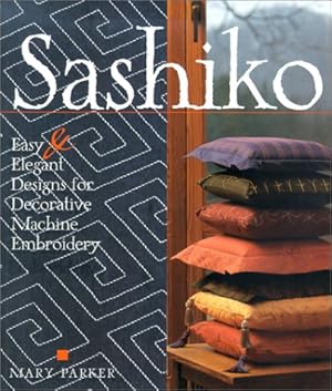 Seller image for Sashiko: Easy & Elegant Designs for Decorative Machine Embroidery for sale by WeBuyBooks