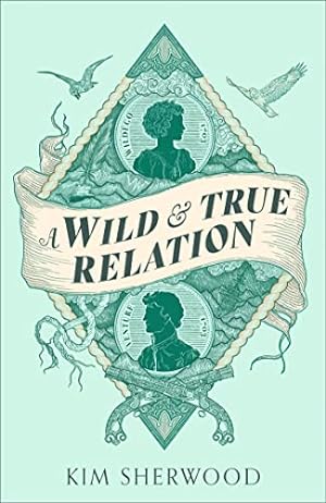Imagen del vendedor de A Wild & True Relation: A gripping feminist historical fiction novel of pirates, smuggling and revenge a la venta por WeBuyBooks