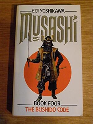 Bild des Verkufers fr The Bushido Code (v. 4) (Musashi: An Epic Novel of the Samurai Era) zum Verkauf von WeBuyBooks