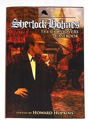 Seller image for Sherlock Holmes: The Crossovers Casebook for sale by WeBuyBooks