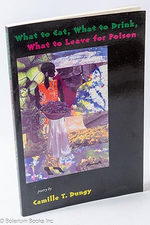 Seller image for What to eat, what to drink, what to leave for poison; poetry for sale by Bolerium Books Inc.