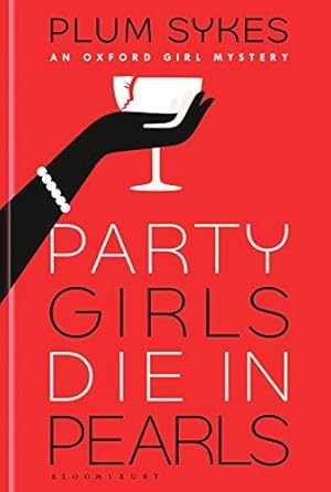 Bild des Verkufers fr Party Girls Die in Pearls (An Oxford Girl Mystery) zum Verkauf von WeBuyBooks