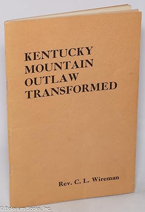 Kentucky Mountain Outlaw Transformed