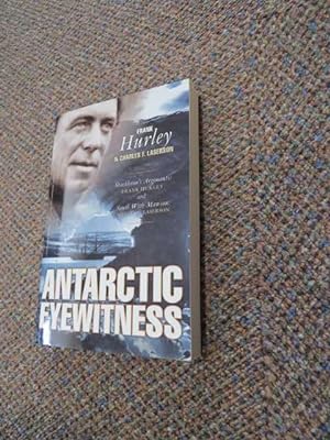 Seller image for Antarctic Eyewitness: South with Mawson and Shackleton's Argonauts for sale by Polar Books