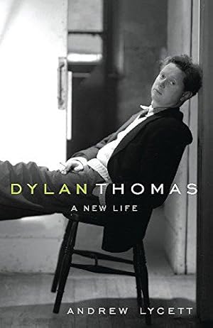 Seller image for Dylan Thomas: a new life for sale by WeBuyBooks