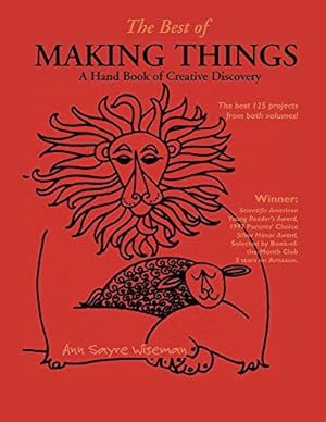 Bild des Verkufers fr The Best of Making Things: A Handbook of Creative Discovery zum Verkauf von WeBuyBooks