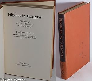 Image du vendeur pour Pilgrims in Paraguay: The Story of the Mennonite Colonization in South America mis en vente par Bolerium Books Inc.