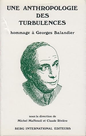 Image du vendeur pour Une anthropologie des turbulences : hommage a Georges Balandier mis en vente par PRISCA