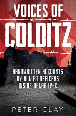 Immagine del venditore per Voices of Colditz: Handwritten accounts by allied officers inside Oflag IV-C: The YMCA Notebook from Oflag Ivc venduto da WeBuyBooks
