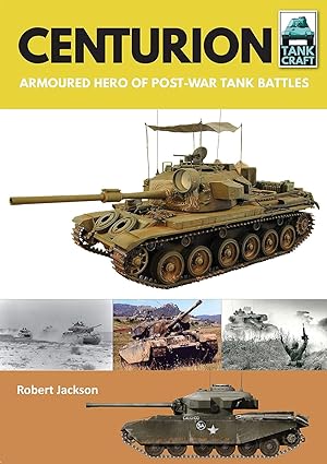 Centurion: Armoured Hero of Post-War Tank Battles (TankCraft)