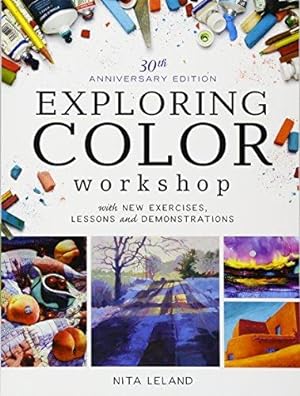 Image du vendeur pour Exploring Color Workshop, 30th Anniversary Edition: With New Exercises, Lessons and Demonstrations mis en vente par WeBuyBooks
