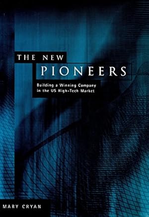 Bild des Verkufers fr The New Pioneers: Building a Winning Company in the US High-tech Market zum Verkauf von WeBuyBooks