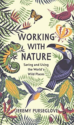 Immagine del venditore per Working with Nature: Saving and Using the World  s Wild Places venduto da WeBuyBooks