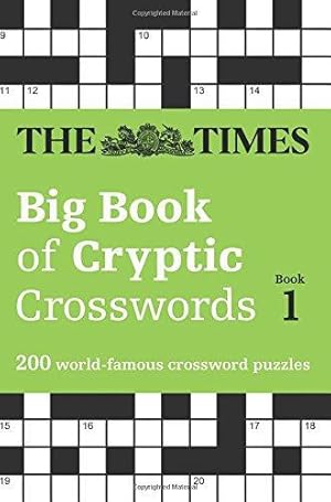 Seller image for The Times Big Book of Cryptic Crosswords Book 1: 200 world-famous crossword puzzles (The Times Crosswords) for sale by WeBuyBooks 2