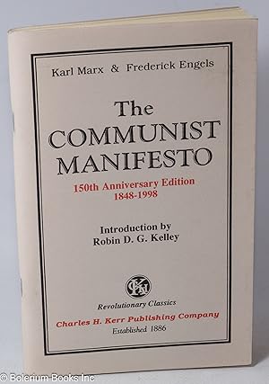 Seller image for Manifesto of the Communist Party. 150th anniversary edition. Authorized English translation by Samuel Moore, edited and annotated by Frederick Engels, introduction by Robin D.G. Kelley for sale by Bolerium Books Inc.