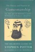 Imagen del vendedor de The Theory and Practice of Gamesmanship, or the Art of Winning Games without Actually Cheating a la venta por WeBuyBooks