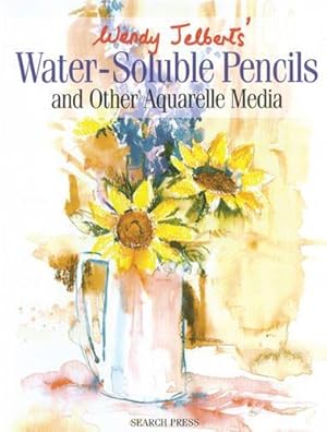 Bild des Verkufers fr Wendy Jelbert's Water-Soluble Pencils (re-issue) zum Verkauf von WeBuyBooks
