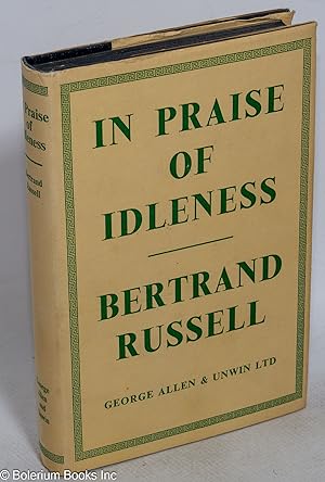 Image du vendeur pour In Praise of Idleness, And Other Essays mis en vente par Bolerium Books Inc.
