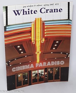 Imagen del vendedor de White Crane: exploring gay wisdom & culture; #72, Spring 2007: Cinema Paradiso a la venta por Bolerium Books Inc.