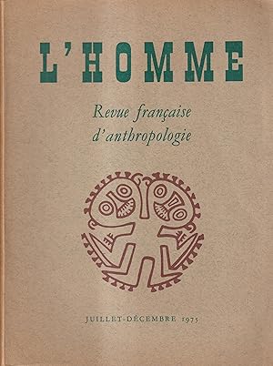 Bild des Verkufers fr L'Homme. - Revue franaise d'anthropologie. - Tome XV - N 3-4 - Juillet/Dcembre 1975 zum Verkauf von PRISCA