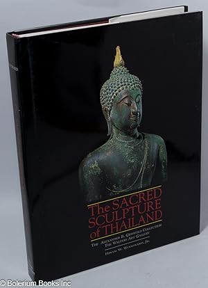 The sacred sculpture of Thailand; the Alexander B. Griswold Collection, The Walters Art Gallery. ...