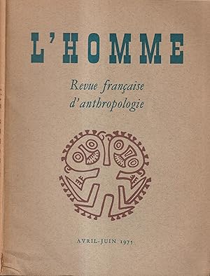 Seller image for L'Homme. - Revue franaise d'anthropologie. - Tome XV - N 2 - Avril/Juin 1975. for sale by PRISCA