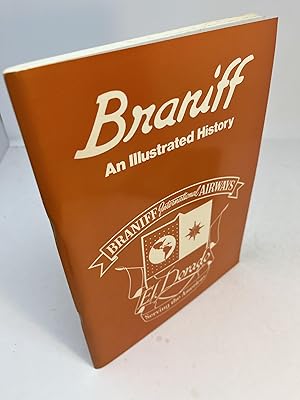 BRANIFF: An Illustrated History. (signed) Braniff International Airways. Serving The Americas.