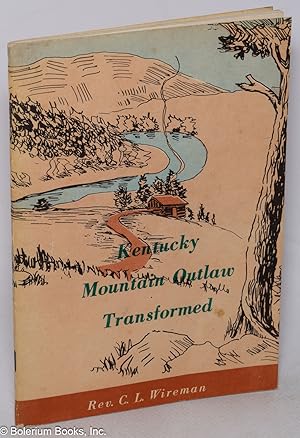 Seller image for Kentucky Mountain Outlaw Transformed for sale by Bolerium Books Inc.