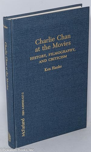 Charlie Chan at the movies; history, filmography , and criticism