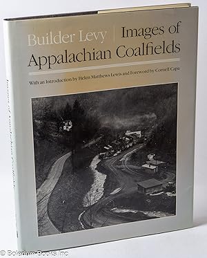 Bild des Verkufers fr Images of Appalachian coalfields. Introduction by Helen Matthews Lewis, foreword by Cornell Capa zum Verkauf von Bolerium Books Inc.
