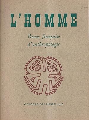 Immagine del venditore per L'Homme. - Revue franaise d'anthropologie. - Tome XVI - N 4 - Oct./Dc. 1976 venduto da PRISCA