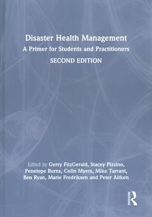 Seller image for Disaster Health Management : A Primer for Students and Practitioners for sale by GreatBookPrices
