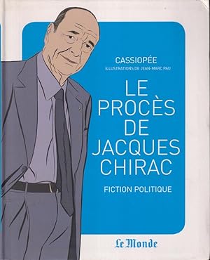 Bild des Verkufers fr Le procs de Jacques Chirac : fiction politique zum Verkauf von PRISCA