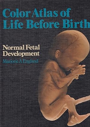 Seller image for Color Atlas of Life Before Birth: Normal Fetal Development for sale by PRISCA