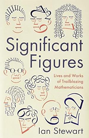 Seller image for Significant Figures: Lives and Works of Trailblazing Mathematicians for sale by WeBuyBooks