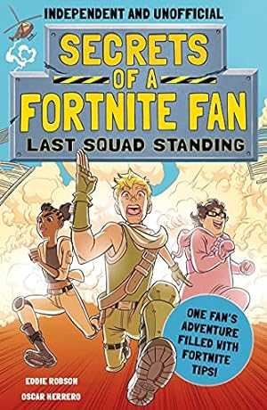 Seller image for Secrets of a Fortnite Fan 2: Last Squad Standing (Independent & Unofficial) for sale by WeBuyBooks