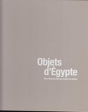 Seller image for Objets d'Egypte : des rives du Nil aux bords de Seine for sale by PRISCA