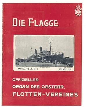 Die FLAGGE. Offizielles Organ des Oesterr. Flotten-Vereines. Hrsg. vom Oesterreichischen Flottenv...