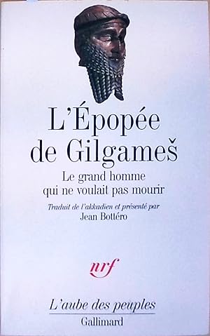 L'épopée de Gilgames: Le grand homme qui ne voulait pas mourir