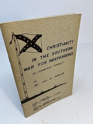 CHRISTIANITY IN THE SOUTHERN WAR FOR INDEPENDENCE: A Condensed History