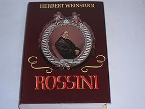 Rossini. Leben und Werk