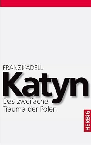 Bild des Verkufers fr Katyn: Das zweifache Trauma der Polen Das zweifache Trauma der Polen zum Verkauf von Berliner Bchertisch eG